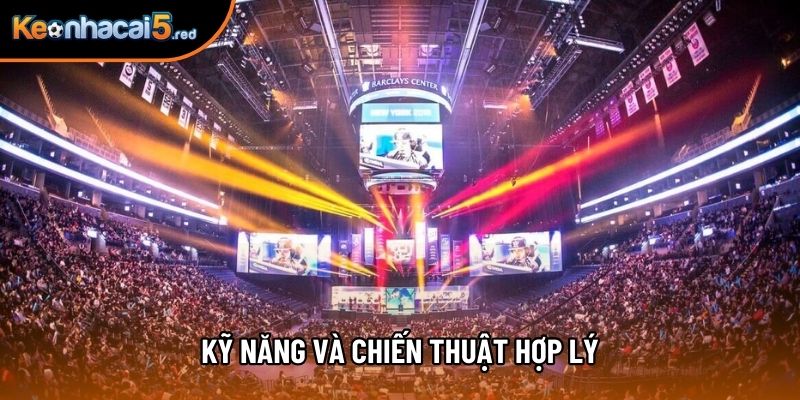 Kỹ năng và chiến thuật hợp lý