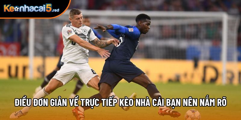 Điều đơn giản về trực tiếp kèo nhà cái bạn nên nắm rõ Điều đơn giản về trực tiếp kèo nhà cái bạn nên nắm rõ